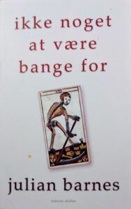 Julian Barnes ikke noget at være bange for