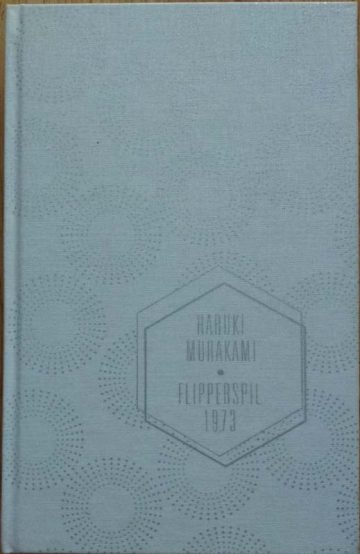 Haruki Murakami: Hør vinden synge og Flipperspil 1973